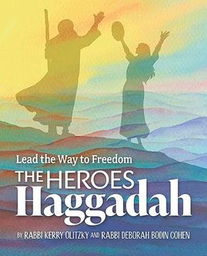 portada The Heroes Haggadah: Lead the way to Freedom (in English)