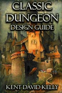 portada The Classic Dungeon Design Guide: Castle Oldskull Gaming Supplement CDDG1 (en Inglés)