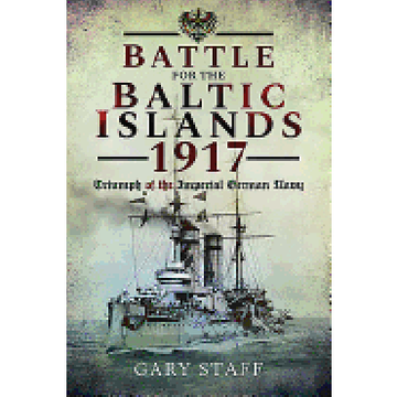 portada Battle for the Baltic Islands 1917: Triumph of the Imperial German Navy (en Inglés)