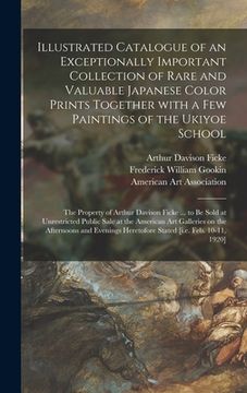portada Illustrated Catalogue of an Exceptionally Important Collection of Rare and Valuable Japanese Color Prints Together With a Few Paintings of the Ukiyoe (in English)