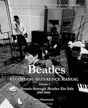 portada The Beatles Recording Reference Manual: Volume 1: My Bonnie Through Beatles for Sale (1961-1964) (Beatles Recording Reference Manuals) (en Inglés)