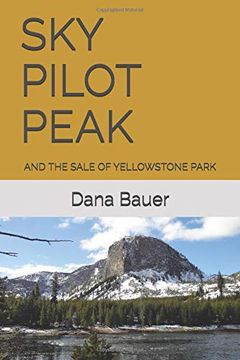 portada Sky Pilot Peak: And the Sale of Yellowstone Park (en Inglés)