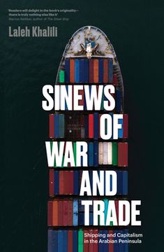 Sinews of War and Trade: Shipping and Capitalism in the Arabian Peninsula (en Inglés)
