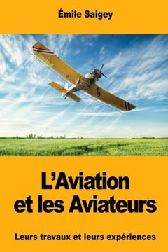 portada L’Aviation et les Aviateurs: Leurs travaux et leurs expériences