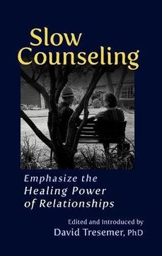 portada Slow Counseling: Emphasize the Healing Power of Relationships