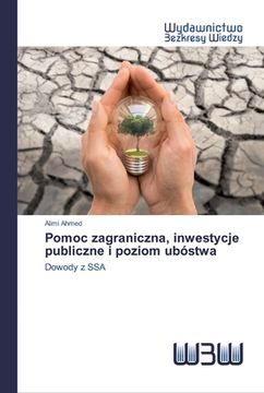 portada Pomoc zagraniczna, inwestycje publiczne i poziom ubóstwa (en Polaco)