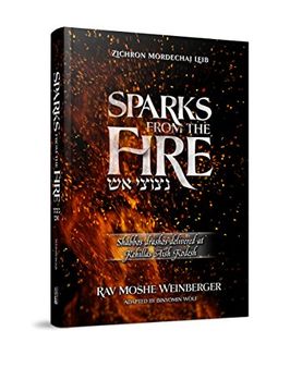 portada Sparks From the Fire: Shabbos Drashas Delivered at Kehillas Aish Kodesh