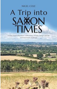 portada A Trip into Saxon Times: A time travel adventure confronting climate change and the environmental challenge (en Inglés)