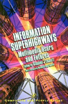 portada information superhighways: multimedia users and futures (en Inglés)