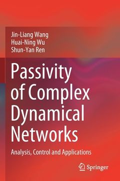 portada Passivity of Complex Dynamical Networks: Analysis, Control and Applications (en Inglés)