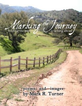portada Marking the Journey: holding the past, reaching ahead: poems and images