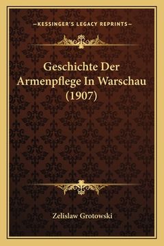 portada Geschichte Der Armenpflege In Warschau (1907) (en Alemán)