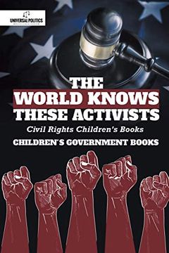 portada The World Knows These Activists: Civil Rights Children's Books | Children's Government Books (en Inglés)