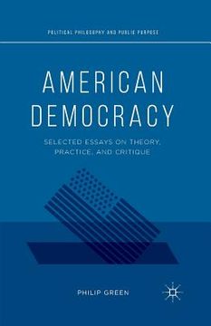 portada American Democracy: Selected Essays on Theory, Practice, and Critique (en Inglés)