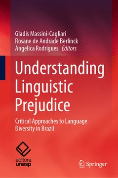 portada Understanding Linguistic Prejudice: Critical Approaches to Language Diversity in Brazil (in English)