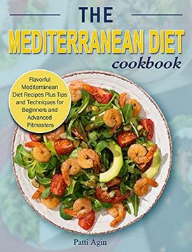 portada The Mediterranean Diet Cookbook: Flavorful Mediterranean Diet Recipes Plus Tips and Techniques for Beginners and Advanced Pitmasters (in English)