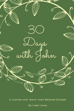 portada 30 Days with John: A Journey with Jesus' Most Beloved Disciple (en Inglés)