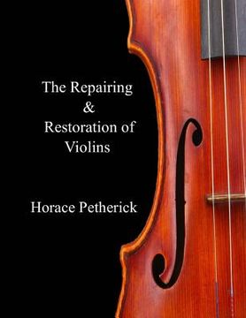 portada The Repairing & Restoration of Violins (en Inglés)