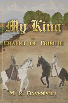 portada My King: The Chalice of Tribute (en Inglés)