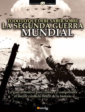 portada Todo lo que Debe Saber Sobre la Segunda Guerra Mundial (in Spanish)