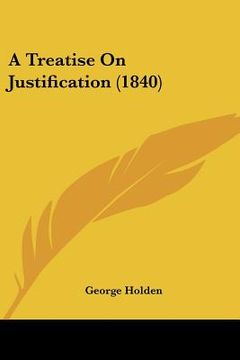 portada a treatise on justification (1840) (en Inglés)