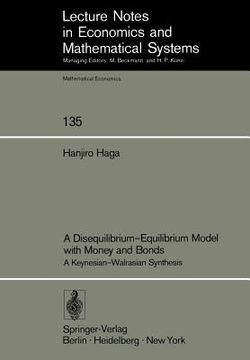 portada a disequilibrium-equilibrium model with money and bonds: a keynesian-walrasian synthesis (en Inglés)