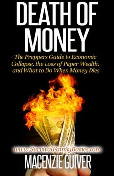 portada Death of Money: The Prepper's Guide to Economic Collapse, the Loss of Paper Wealth, and What to Do When Money Dies (Survival Family Basics - Prepper's Survival Handbook Series)