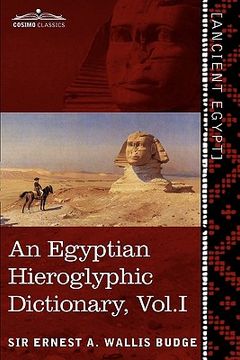 portada an egyptian hieroglyphic dictionary (in two volumes), vol.i: with an index of english words, king list and geographical list with indexes, list of hi (en Inglés)