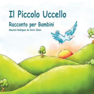 portada Il Piccolo Uccello: Racconto per Bambini (in Italian)