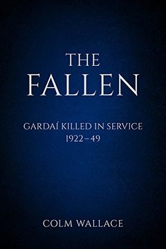 portada The Fallen: Gardai Killed in Service 1922-49: Gardai Killed in Service, 1922 to 1949