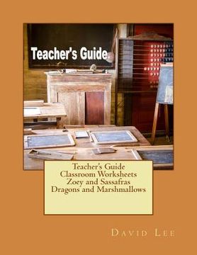 portada Teacher's Guide Classroom Worksheets Zoey and Sassafras Dragons and Marshmallows (en Inglés)