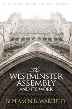 portada The Westminster Assembly and Its Work