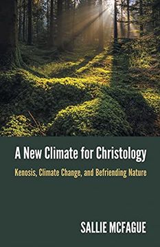 portada A new Climate for Christology: Kenosis, Climate Change, and Befriending Nature (en Inglés)