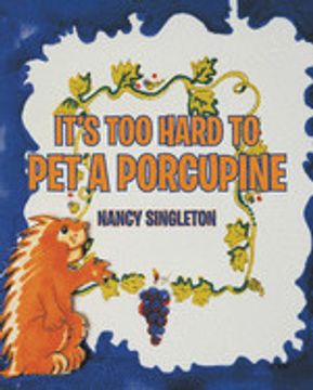 portada It's too Hard to pet a Porcupine (in English)