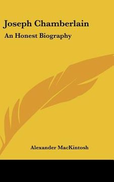 portada joseph chamberlain: an honest biography (en Inglés)