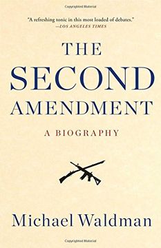 portada The Second Amendment: A Biography (en Inglés)