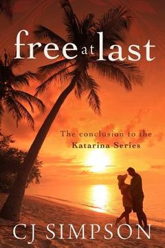 portada Free At Last: The Conclusion to the Katarina Series (en Inglés)