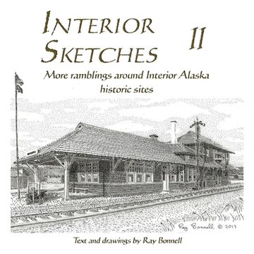 portada Interior Sketches II: More ramblings around Interior Alaska historic sites (in English)