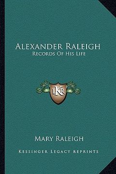 portada alexander raleigh: records of his life (en Inglés)