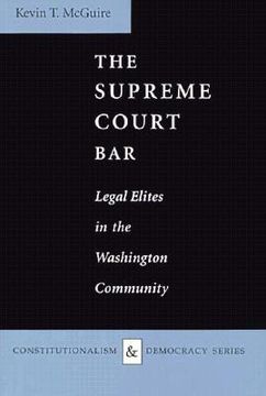 portada The Supreme Court Bar: Legal Elites in the Washington Community (en Inglés)