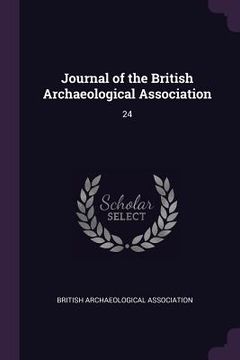 portada Journal of the British Archaeological Association: 24 (in English)