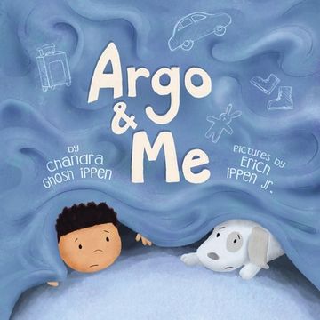 portada Argo and Me: A story about being scared and finding protection, love, and home (in English)