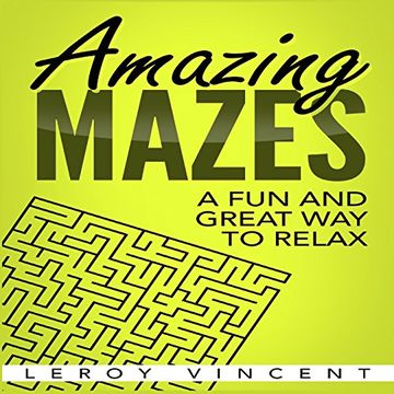 portada Amazing Mazes: A Fun and Great Way to Relax