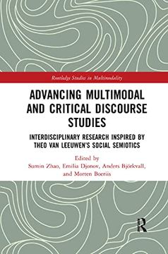 portada Advancing Multimodal and Critical Discourse Studies: Interdisciplinary Research Inspired by Theo van Leeuwen’S Social Semiotics (Routledge Studies in Multimodality) (en Inglés)