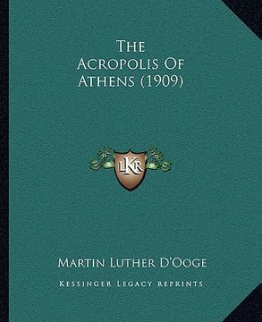 portada the acropolis of athens (1909) (en Inglés)