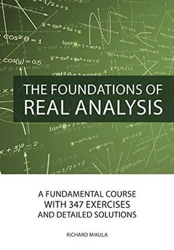 portada The Foundations of Real Analysis: A Fundamental Course With 347 Exercises and Detailed Solutions (in English)