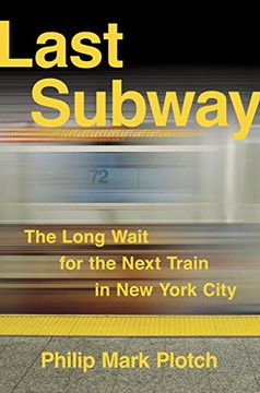 portada Last Subway: The Long Wait for the Next Train in new York City 