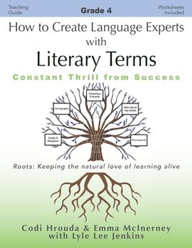 portada How to Create Language Experts with Literary Terms Grade 4: Constant Thrill from Success (in English)