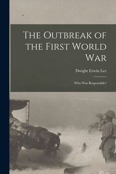 portada The Outbreak of the First World War: Who Was Responsible? (en Inglés)