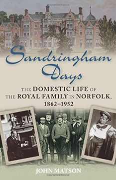 portada Sandringham Days: The Domestic Life of the Royal Family in Norfolk, 1862-1952 (en Inglés)